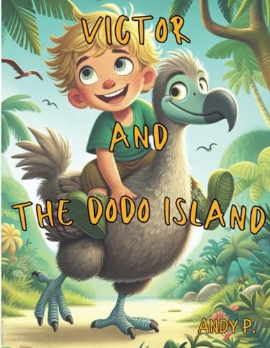 Victor and the Dodo Island Victor's Quest to Understand the Dodo