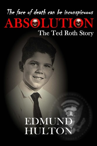Absolution The Ted Roth Story