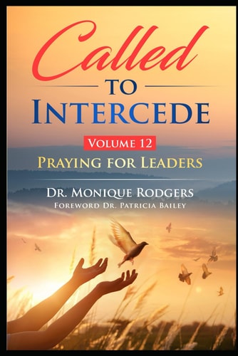 Called to Intercede Volume 12 Praying for Leaders
