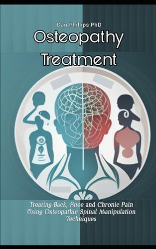 Osteopathy Treatment Treating Back, Knee and Chronic Pain Using Osteopathic Spinal Manipulation Techniques