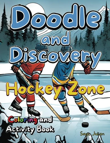 Doodle and Discovery Hockey Zone Coloring and Activity Book