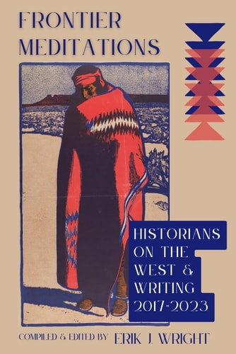 Frontier Meditations Historians on the West and Writing