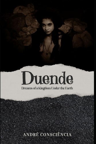 Duende: Dreams of a Kingdom Under the Earth