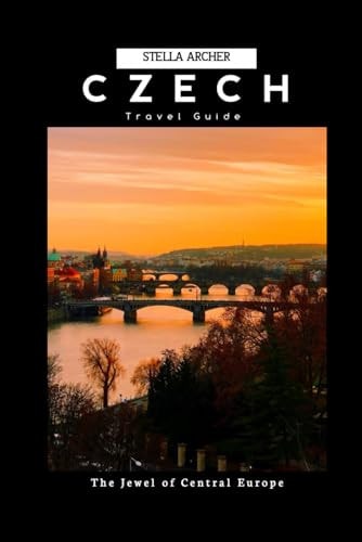 10 Days Itinerary in the Czech Republic The Jewel of Central Europe