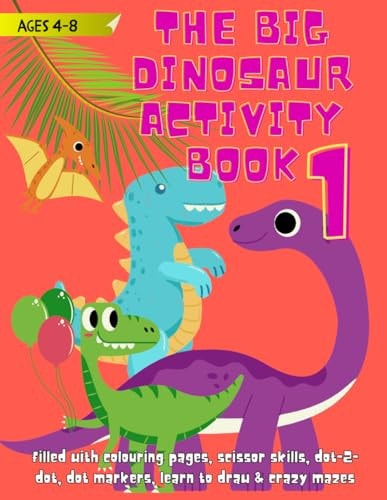 Dinosaur Activity Book for Ages 4-8 It's Jurassic Fantastic