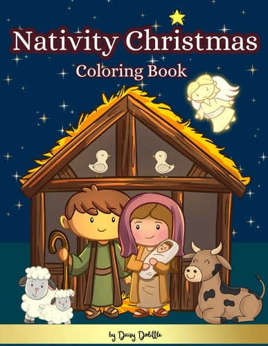 Nativity Christmas Coloring Book: The Christmas Story Coloring Book For Kids (Children's Bible Stories: Coloring Book Series)