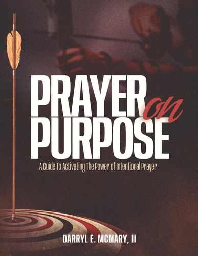 Prayer On Purpose A Guide To Activating The Power of Intentional Prayer