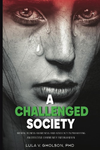 A Challenged Society Mental Illness Awareness And Advocacy In Promoting An Effective Community Intergration