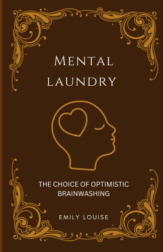 Mental Laundry The Choice of Optimistic Brainwashing
