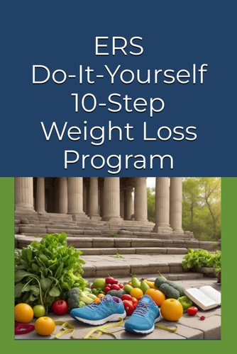 ERS How to Do-It-Yourself 10 Step Weight Loss Program Unlock Your Clinic-Grade Weight Loss at Home.