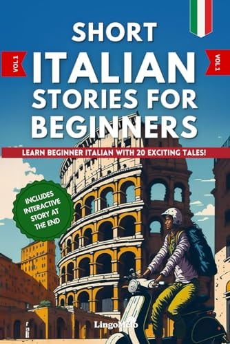 Short Italian Stories for Beginners Learn Beginner Italian With 20 Exciting Tales! (Easy Italian Lessons)