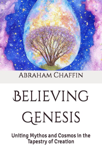 Believing Genesis Uniting Mythos and Cosmos in the Tapestry of Creation