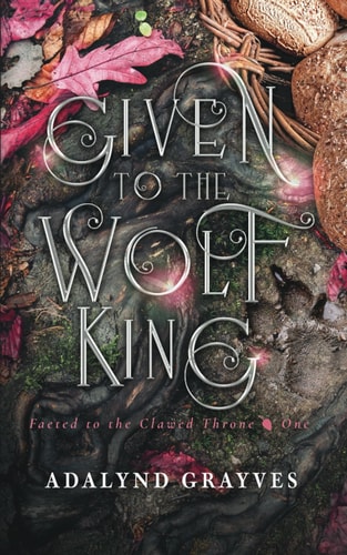 Given to the Wolf King Faeted to the Clawed Throne I