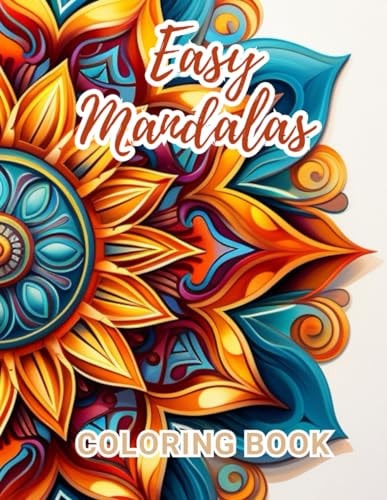 Easy Mandalas Coloring Book 100+ Amazing Coloring Pages for All Ages