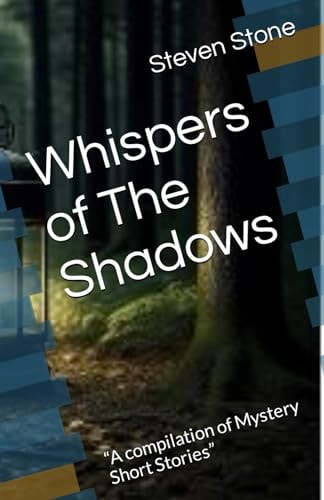 Whispers of The Shadows "A Compilation of Mystery Short Stories"