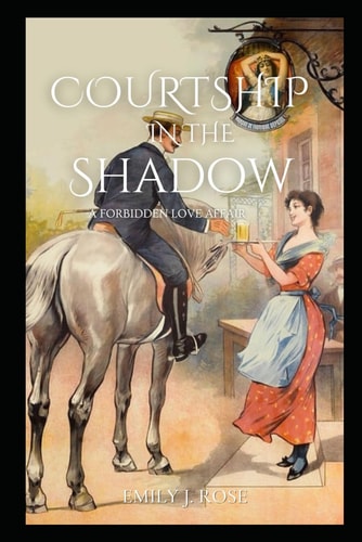 Courtship in the Shadow A Forbidden Love Affair