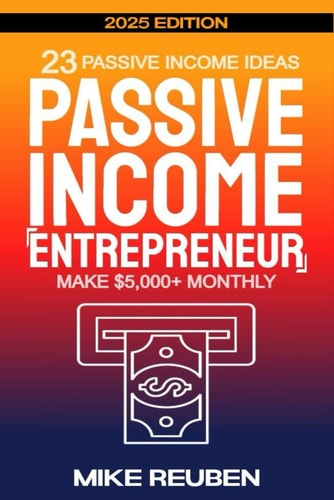 PASSIVE INCOME ENTREPRENEUR 23 Passive Income Ideas to Make $5,000+ Monthly