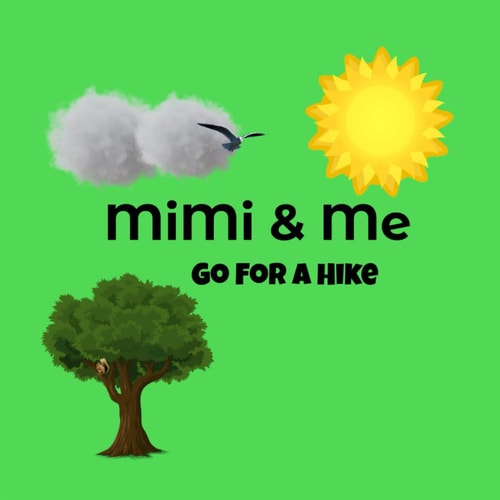 MiMi and Me Go For A Hike