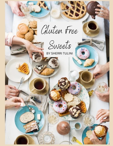 Gluten Free Sweets Gluten Free Desserts the Sweet Treats You Have Been Missing