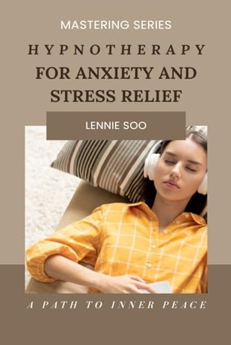 Hypnotherapy For Anxiety And Stress Relief A Path to Inner Peace