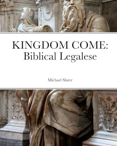 Kingdom Come Biblical Legalese