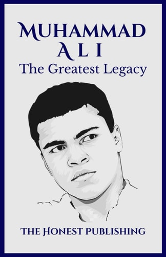 Muhammad Ali The Greatest Legacy