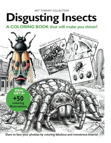 Disgusting Insects A Coloring Book that Will Make You Shiver!
