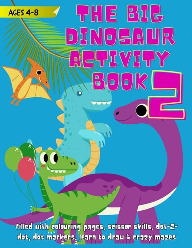 The Big Dinosaur Activity Book It's Jurassic Fantastic Fun