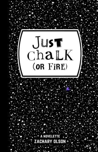 Just Chalk (or Fire)