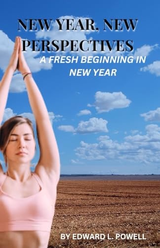 New Year, New Perspectives Mindfulness and Meditation: Embracing Mindfulness: A Fresh Beginning in the New Year