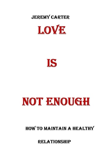 Love Is Enough How to Maintain a Healthy Relationship