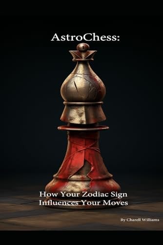 AstroChess How Your Zodiac Sign Influences Your Moves