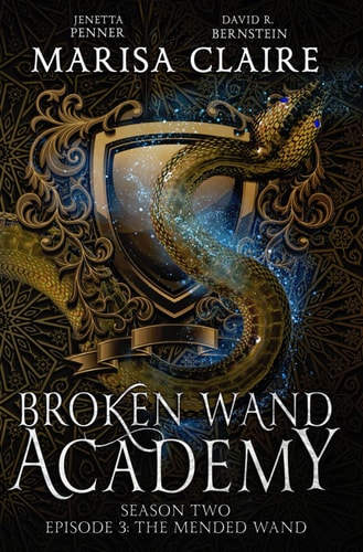 Broken Wand Academy Season 2 - Episode 3: The Mended Wand (Veiled World)