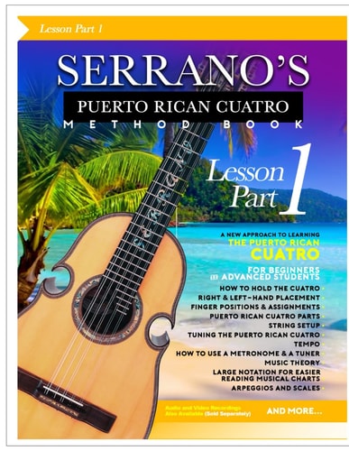 SERRANO'S Puerto Rican Cuatro Method Book (Lesson) Part 1