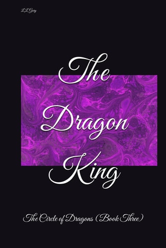 The Dragon King The Circle of Dragons (Book Three)
