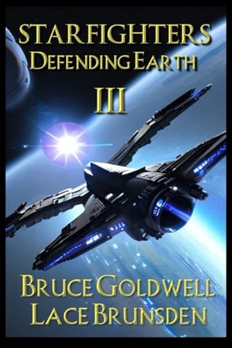 Starfighters Defending Earth Book III
