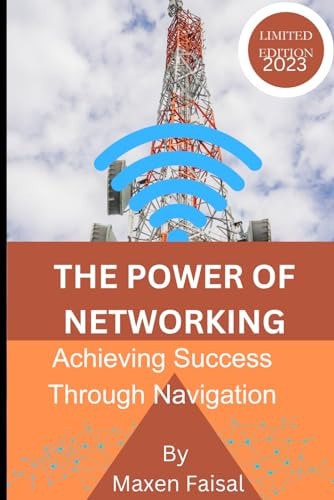 The Power of Networking Achieving Success Through Navigation
