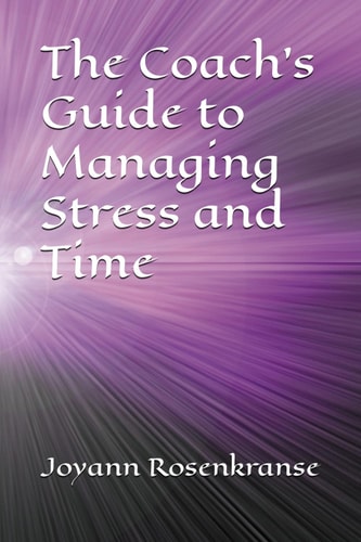 The Coach's Guide to Managing Stress and Time