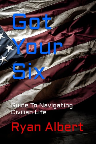 Got Your Six Guide To Navigating Civilian Life