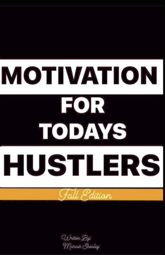 Motivation for Today's Hustlers Fall Edition