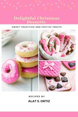 Delightful Christmas Desserts Sweet Traditions and Festive Treats