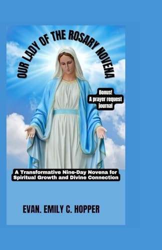 Our Lady of the Rosary Novena A Transformative Nine-Day Novena for Spiritual Growth and Divine Connection