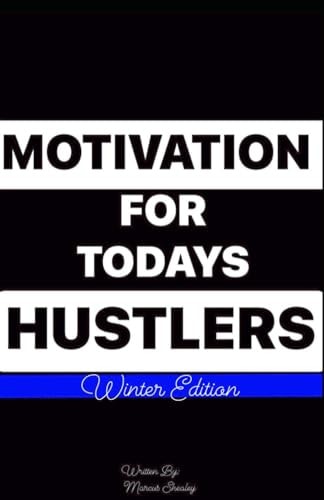 Motivation For Today's Hustlers Winter Edition