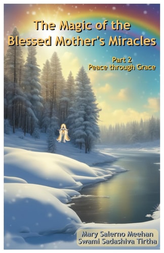 The Magic of the Blessed Mother's Miracles Part 2