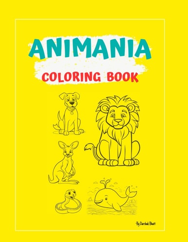 Animania - Coloring Book for Kids Animal Coloring Book for Kids Between 2 to 6 Years of Age