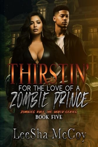 Thirstin' for the Love of a Zombie Prince A Zombie Shifter Romance
