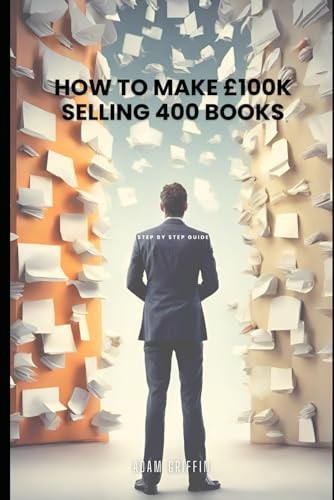 How to Make £100k Selling 400 Books Step-By-Step Guide