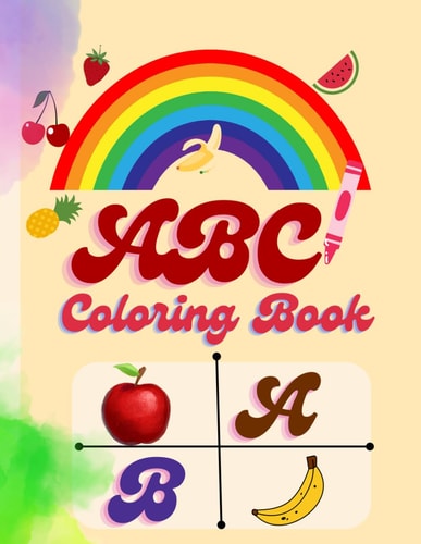ABC Coloring Book Alphabets Coloring Book for Toddlers and Pre-schooler Kids, Coloring Book for Girls and Boys 3-5: ABC Coloring Book for Kids