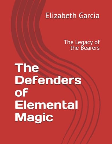 The Defenders of Elemental Magic The Legacy of the Bearers