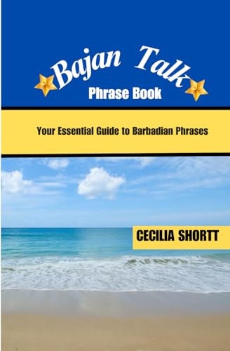 Bajan Talk Your Essential Guide to Barbadian Phrases